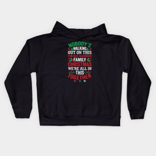 Nobody's Walking Out On This Fun Old Family Christmas Xmas Kids Hoodie